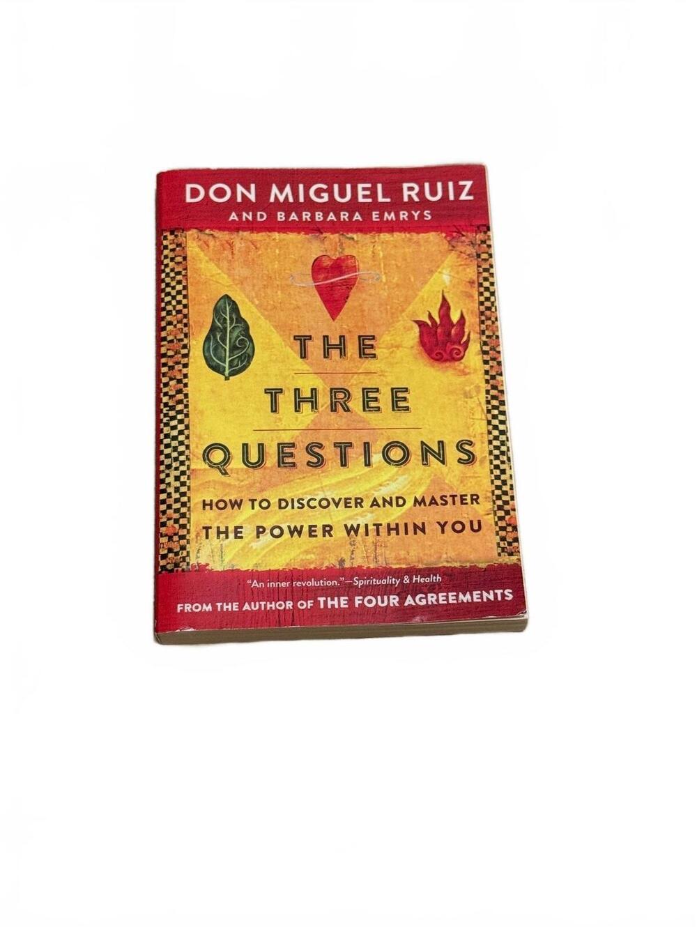 The Three Questions: How to Discover and Master the Power Within You by Don Miqu